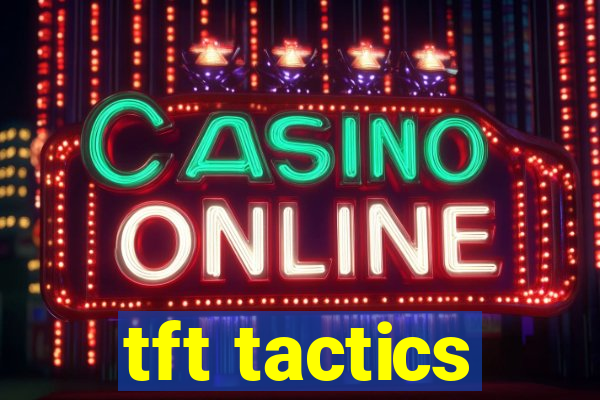 tft tactics